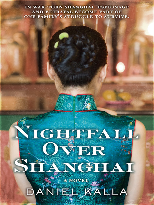 Title details for Nightfall Over Shanghai by Daniel Kalla - Wait list